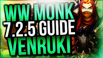 WW MONK 7.2.5 CHEAT SHEET/GUIDE - VENRUKI