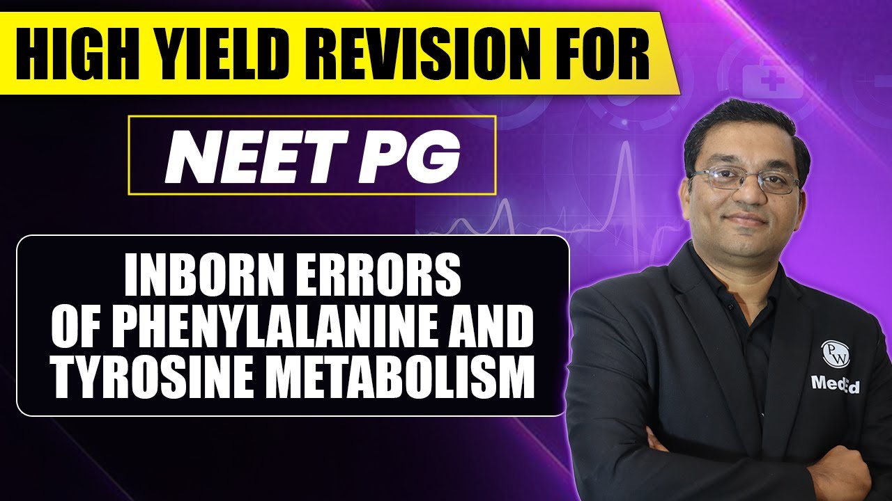 Inborn errors of Phenylalanine and Tyrosine metabolism |High Yield Revision for NEET PG |Dr. Rajesh
