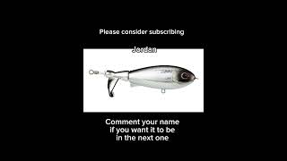 Your name=your fishing bait