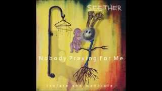 Nobody Praying For Me-Seether Lyrics chords