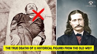 🔴 The True Deaths of 12 Historical Figures from the Old West - Cowboy Quotes