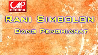Rany Simbolon - Dang Penghianat Au (Offical Lyric Video)
