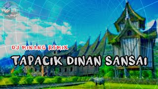 DJ TAPACIK DI NANSANSAI MINANG REMIX FULL BASS