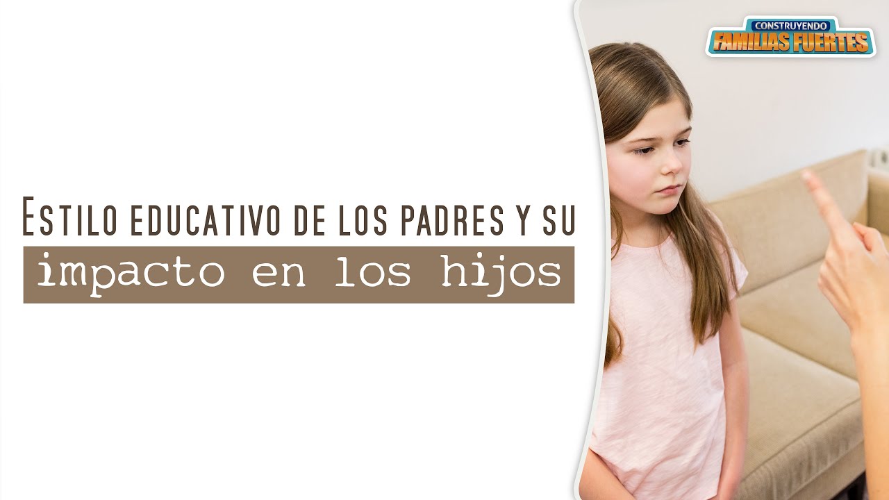Estilo EDUCATIVO de los Padres y su IMPACTO en los Hijos - 7｜Dr. Armando Duarte