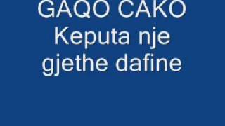 Video thumbnail of "Gaqo Cako keputa nje gjethe dafine"