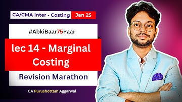 CA Inter Costing fastrack Revision Marathon Jan25 | Marginal Cost Revision | CA Purushottam Agarwal
