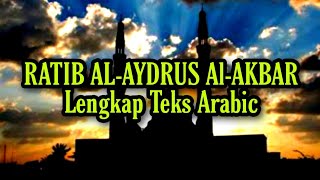 Ratib Al-idrus Al-Akbar Lengkap Dengan Teks Arab | Al Habib Abdullah bin Abu Bakar Alydrus Al-Akbar