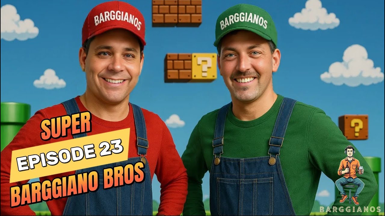 Episode 23 - Super Barggiano Bros