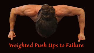 Weighted Push Ups to Failure (training for a world record)