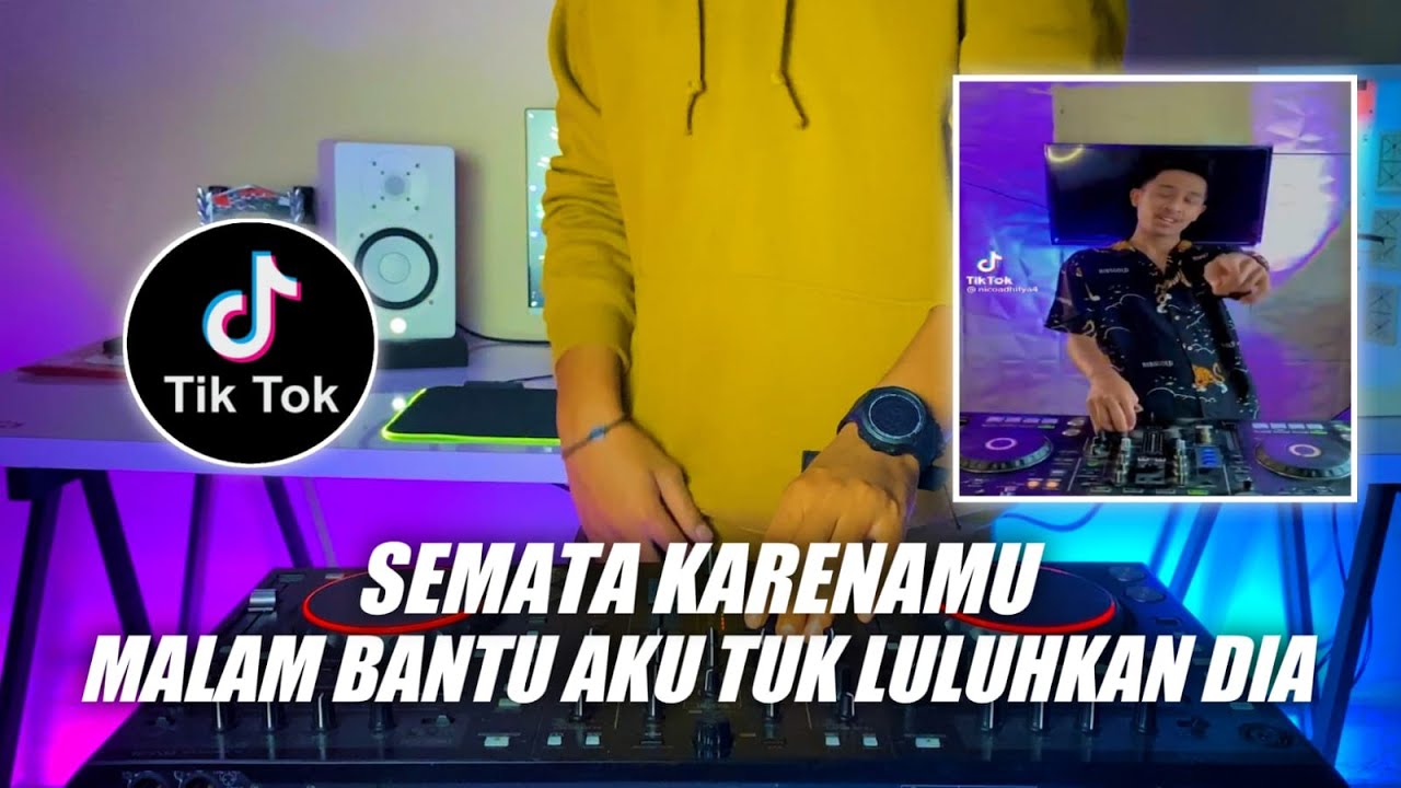 DJ MALAM BANTU AKU TUK LULUHKAN DIA || SEMATA KARENAMU VIRAL TIKTOK