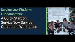 ServiceNow System Administrator Training | servicenow service operations workspace (Quick Start)
