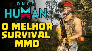 O MELHOR SURVIVAL MMO DO ANO? CONHEÇA  ONCE HUMAN BETA