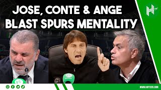 Mourinho, Conte \u0026 Ange all said SIMILAR things about the MENTALITY at Tottenham 🤯