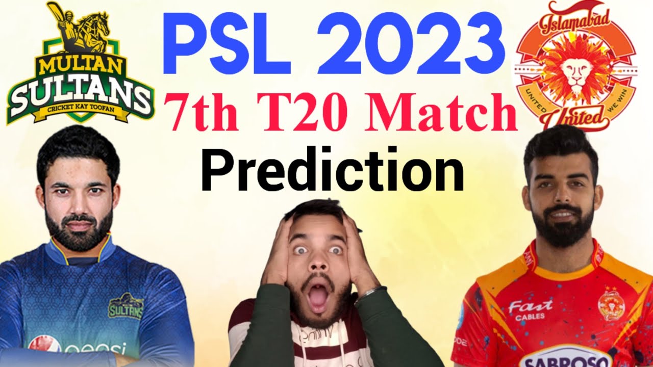 Multan Sultans vs Islamabad United PSL 2023 7th Match Prediction 19 Feb | Pakistan Super League 2023