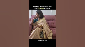 Why can’t you focus for more than 5 seconds anymore? Read Caption