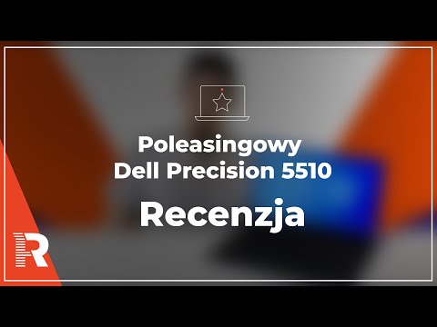 Recenzja Dell Precision 5510