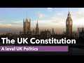 The UK constitution - A level Politics