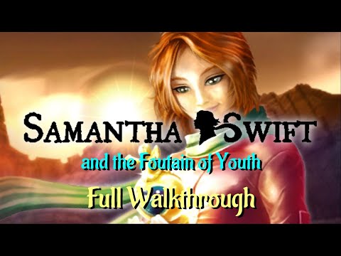 Let's Play - Samantha Swift and the Fountains of Fate - Full Walkthrough