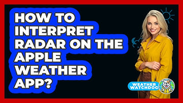 How To Interpret Radar On The Apple Weather App?