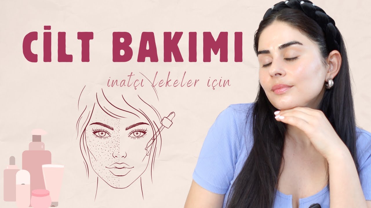 İNATÇI LEKELER İÇİN SABAH CİLT BAKIM RUTİNİ 2025