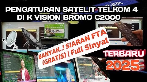 PENGATURAN SATELIT TELKOM 4 DI K VISION BROMO C2000 || 2025