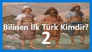 BİLİNEN İLK TÜRK KİMDİR? 2 🐺 - Türk Tarihi