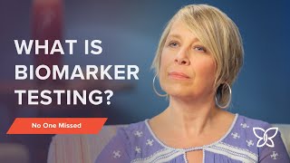 What Is Biomarker Testing? No One Missed
