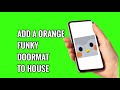 How to Add a Orange Funky Doormat to House on Finch