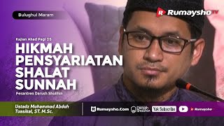 Bulughul Maram Ahad Pagi Ds : Hikmah Pensyariatan Shalat Sunnah - Ustadz M Abduh Tuasikal
