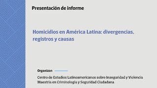 Homicidios en América Latina: divergencias, registros y causas