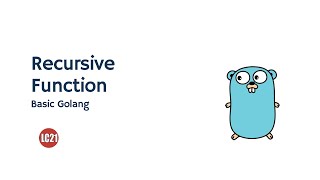 Learning Golang Fundamentals - Recursive Function Part 17