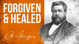 Healing and Pardon (Isaiah 33:24)  C.H. Spurgeon Sermon