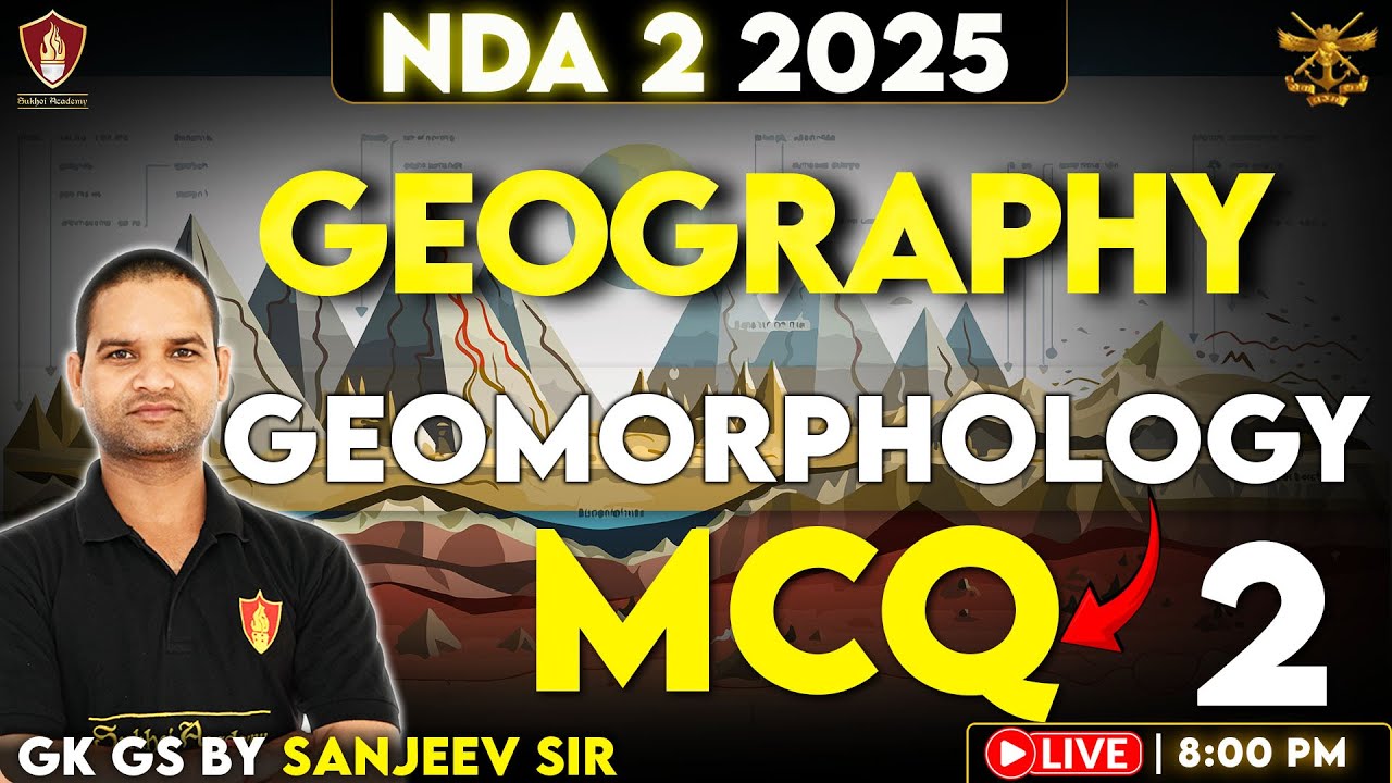 NDA GEOGRAPHY | NDA 2 2025 | Geomorphology NDA GAT | GK GS | Rocks ...