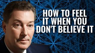 How To Generate The Feeling When You Don't Believe It Yet