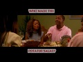 Who made the potatoe salad