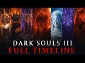 The COMPLETE Dark Souls 3 Timeline Story World Explained Main Game DLCs The COMPLETE Dark Souls 3 Timeline Story World Explained Main Game DLCs