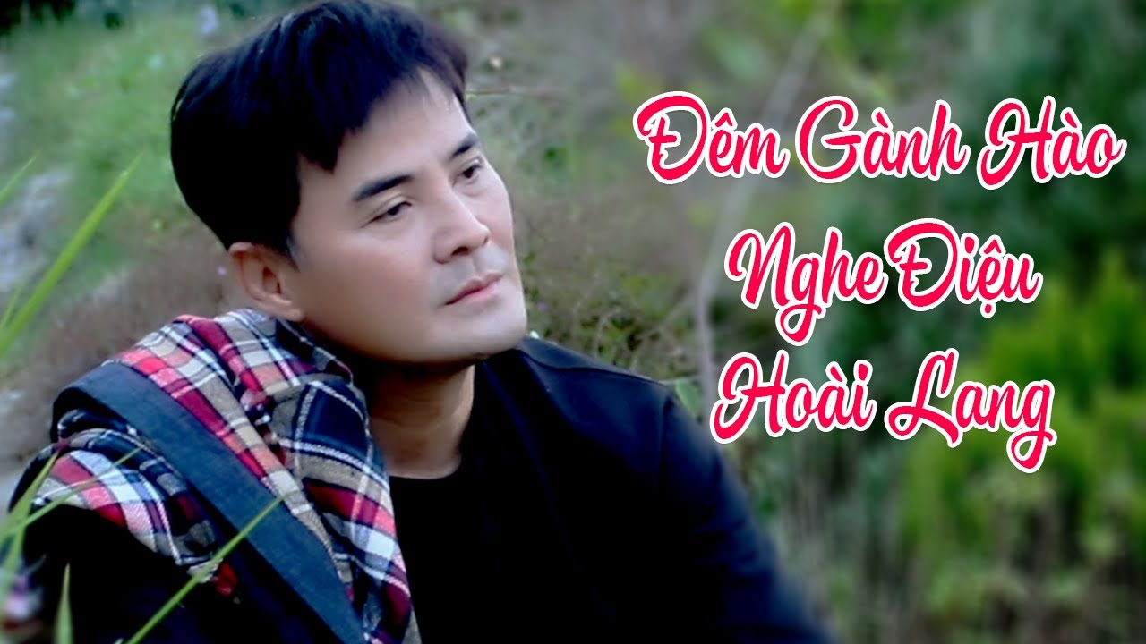 Đêm Gành Hào Nghe Điệu Hoài Lang - Chế Thanh (Dòng Nhạc Việt 90) | MV FULL HD