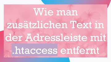 Wie man zusätzlichen Text in der Adressleiste mit .htaccess entfernt