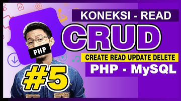CRUD PHP MySQL - 05 - Koneksi MySQL dan Read Data