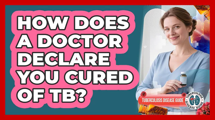 How Does a Doctor Declare You Cured Of TB?