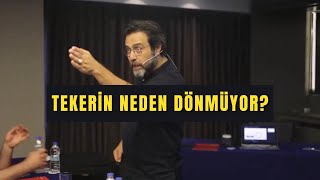 Tekerin neden dönmüyor?