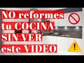 ⚠️❌NO REFORMES la COCINA sin VER este VIDEO | 5 ERRORES comunes en la REMODELACIÓN de COCINAS 2020