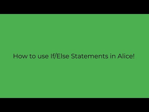 How to use If/Else Statements In Alice!