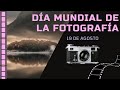 DÍA MUNDIAL DE LA FOTOGRAFÍA (18/08)📸.