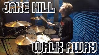 jake hill - Walk Away (Drum Cover)