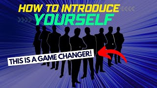 TIPS ON HOW TO INTRODUCE YOURSELF