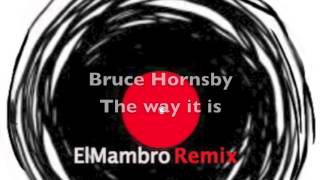 Bruce Hornsby - The Way It Is - 2015 ElMambro Remix