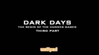 Dark Days: The Begin Of The Hunger Games Third Part