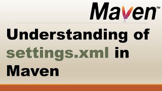 Understanding of settings.xml in Maven || Maven Settings || Maven Settings.xml example