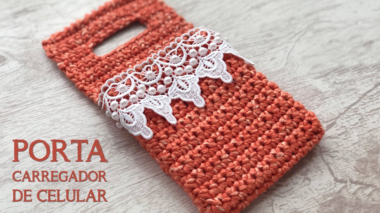 PORTA CARREGADOR DE CELULAR EM CROCHÊ